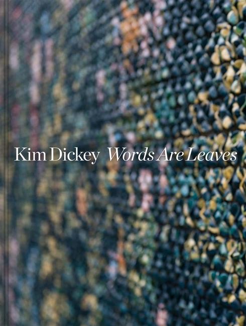 Vorderes Coverbild Kim Dickey: Words Are Leaves