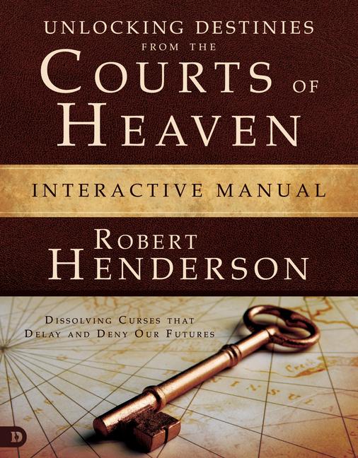 Vorderes Coverbild Unlocking Destinies from the Courts of Heaven Interactive Manual