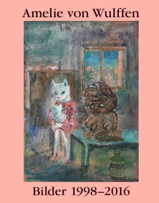 Vorderes Coverbild Amelie von Wulffen. Bilder / Works 1998-2016