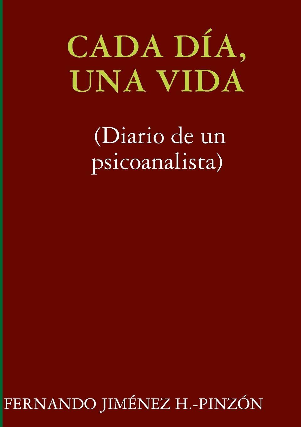 Vorderes Coverbild CADA DÍA, UNA VIDA (Diario de un psicoanalista)