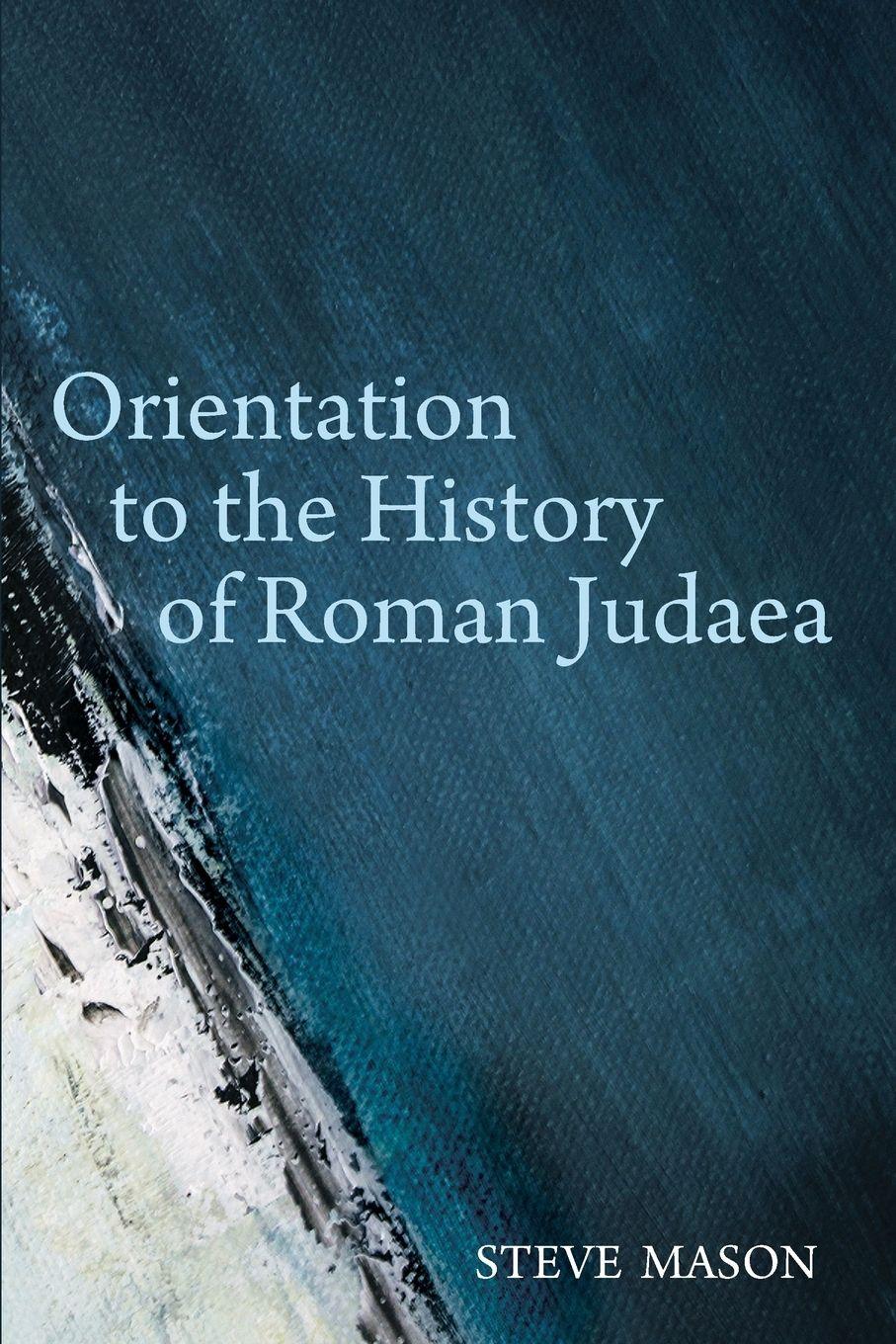 Vorderes Coverbild Orientation to the History of Roman Judaea
