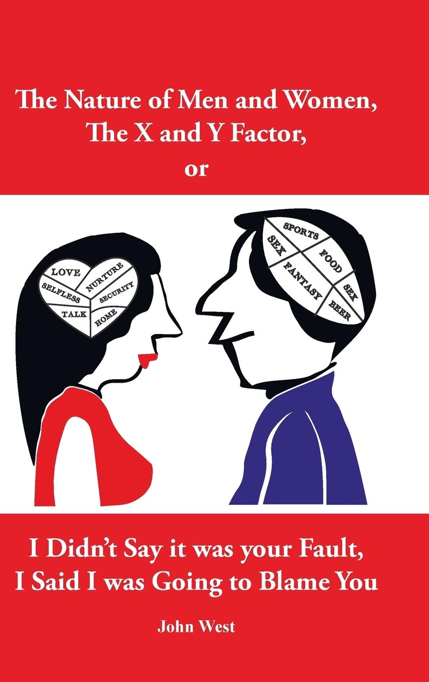 Vorderes Coverbild The Nature of Men and Women, The X and Y Factor, or I Didn't Say it was your Fault, I Said I was Going to Blame You