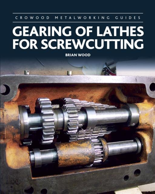 Vorderes Coverbild Gearing of Lathes for Screwcutting