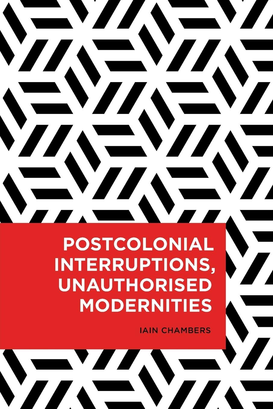 Vorderes Coverbild Postcolonial Interruptions, Unauthorised Modernities