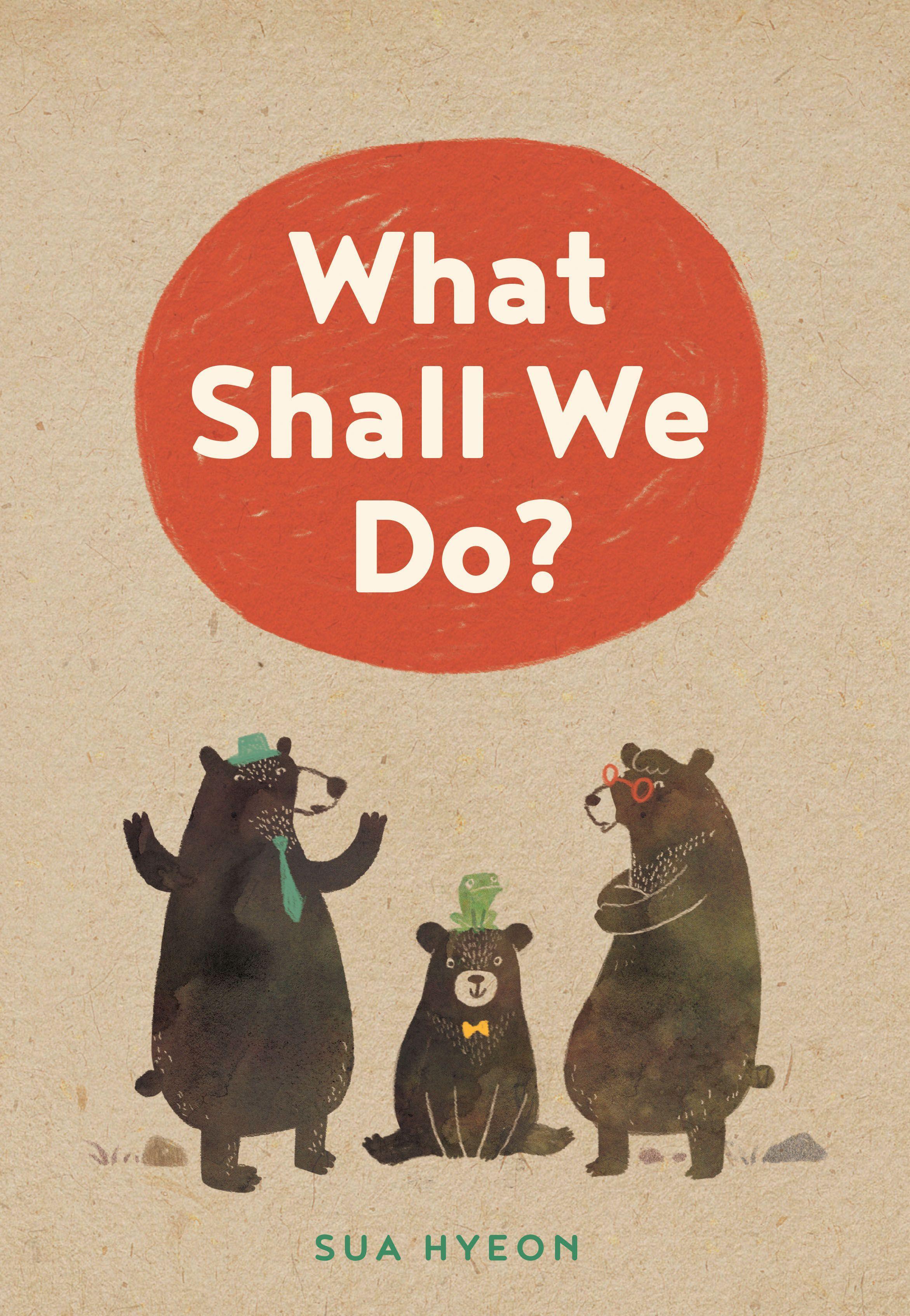 Vorderes Coverbild What Shall We Do?