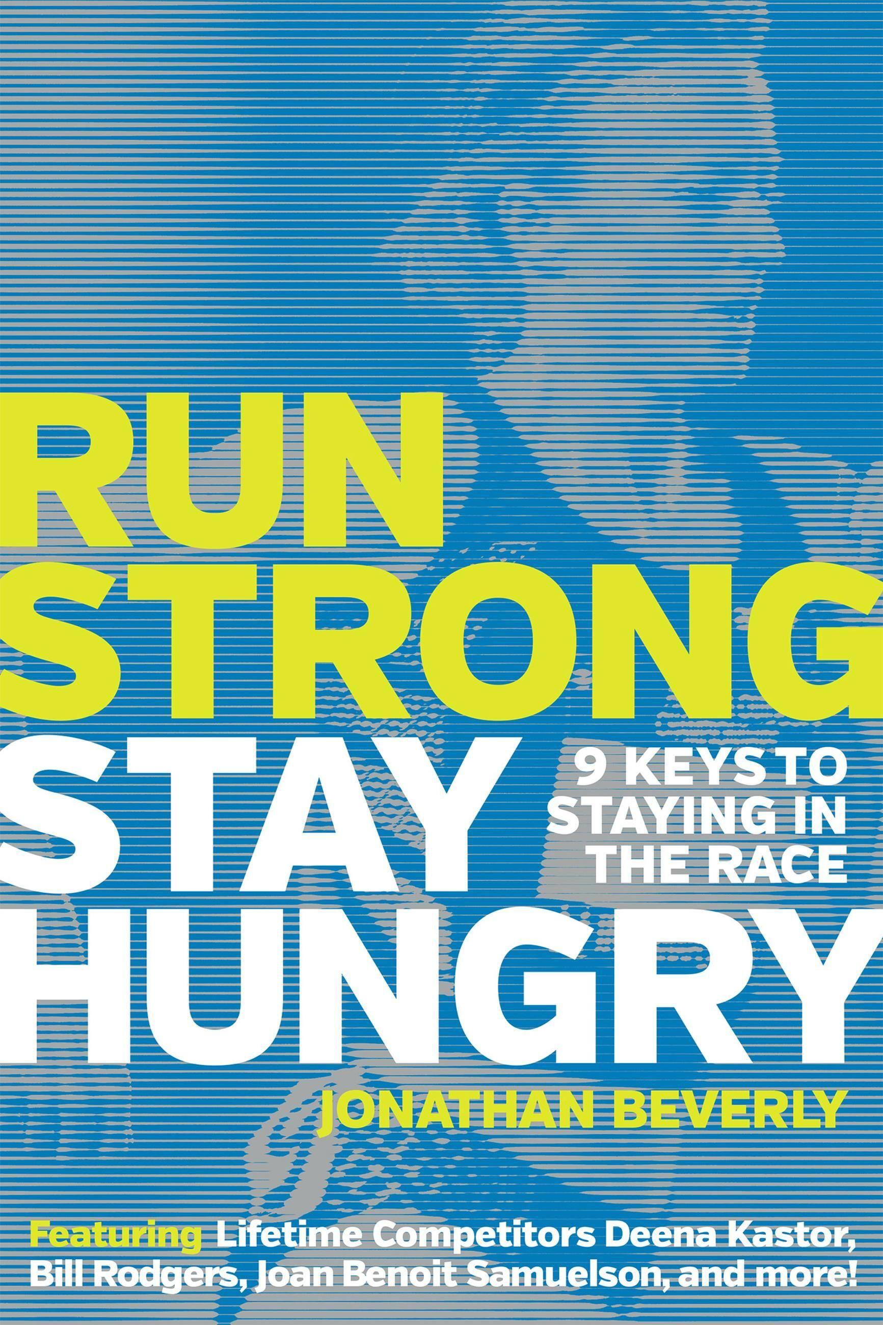 Vorderes Coverbild Run Strong, Stay Hungry: 9 Keys to Staying in the Race
