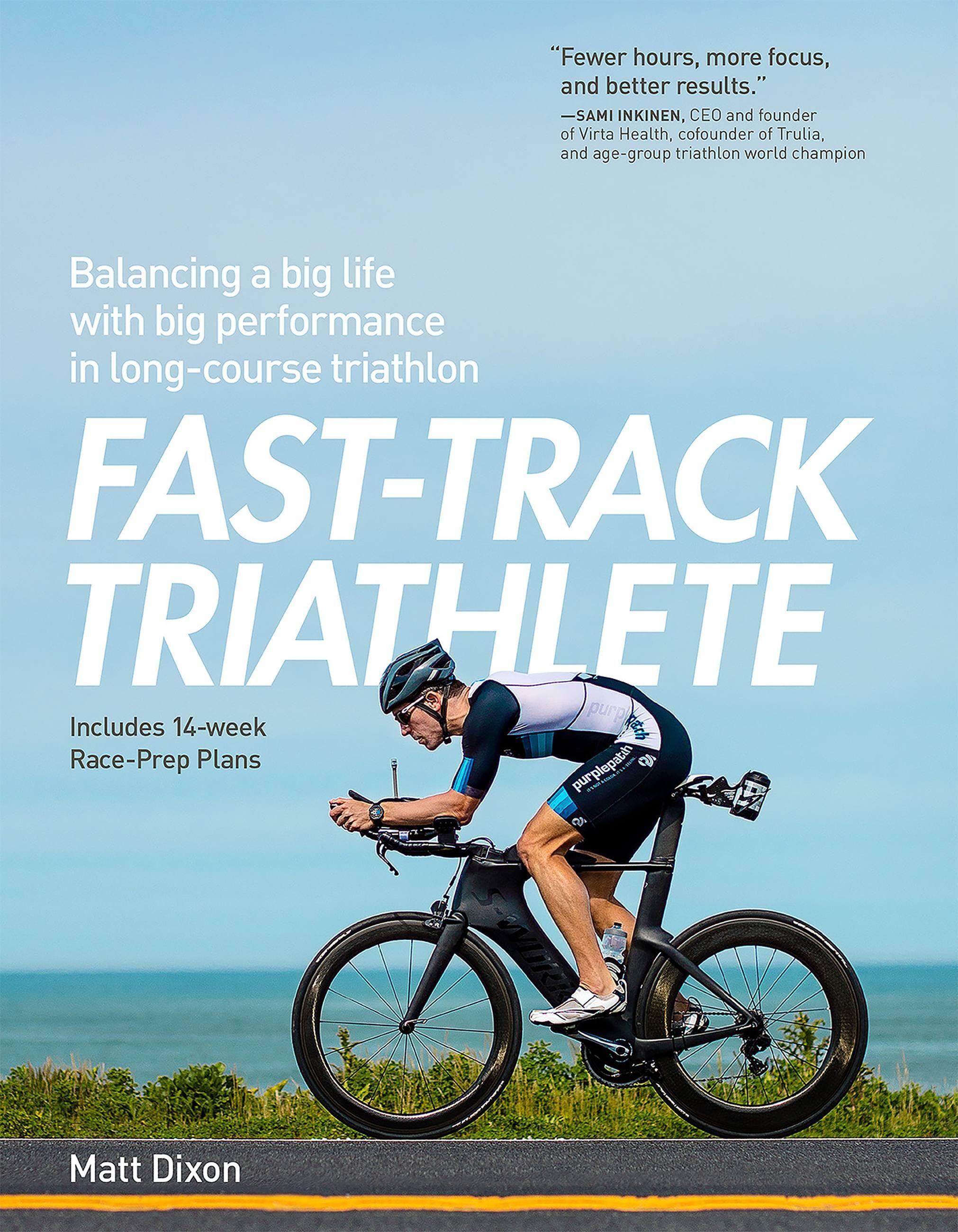 Vorderes Coverbild Fast-Track Triathlete: Balacing a Big Life with Big Performance in Long-Course Triathlon