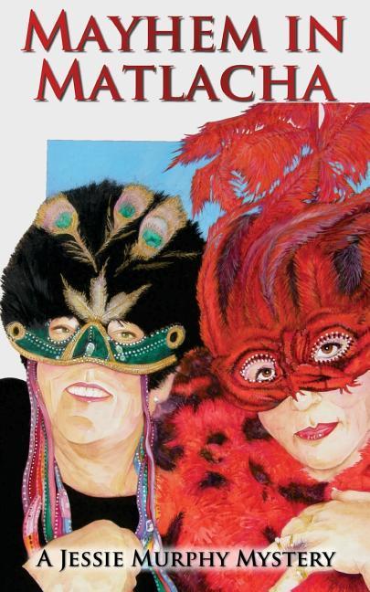Vorderes Coverbild Mayhem in Matlacha: The Third Jessie Murphy Mystery