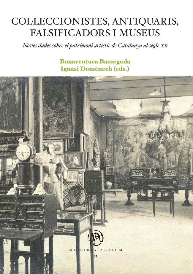 Vorderes Coverbild Col·leccionistes, antiquaris, falsificadors i museus : noves dades sobre el patrimoni artístic de Catalunya al segle XX