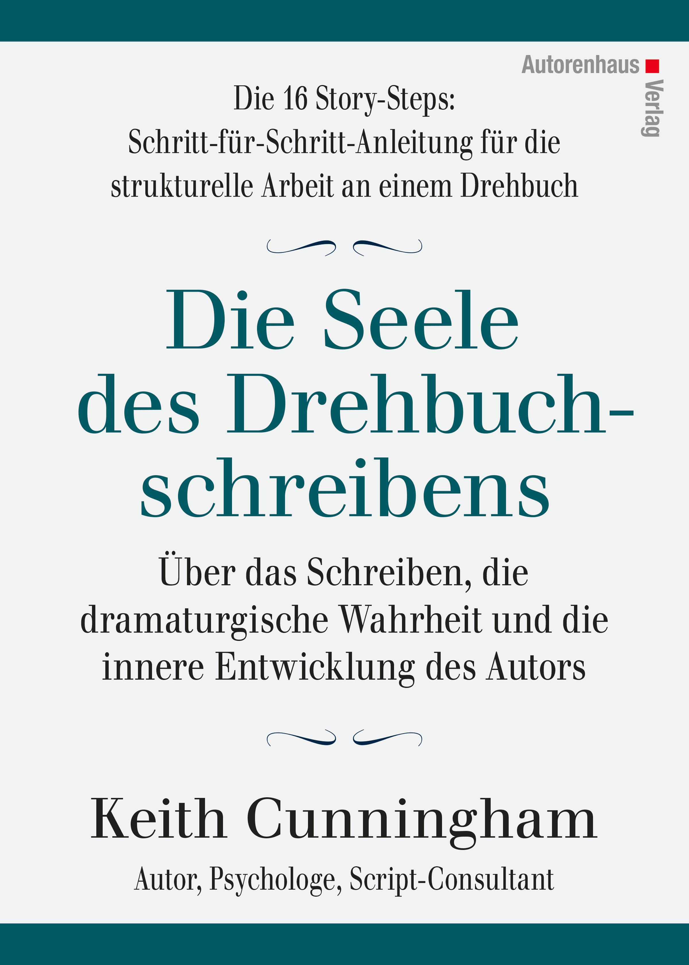 Vorderes Coverbild Die Seele des Drehbuchschreibens. Die 16 Story-Steps: Schritt-für-Schritt-Anleitung für die strukturelle Arbeit an einem Drehbuch
