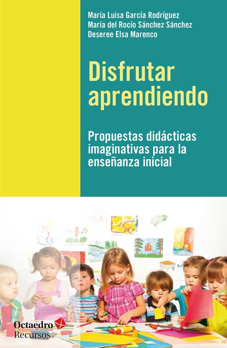 Vorderes Coverbild Disfrutar aprendiendo : propuestas didácticas imaginativas para la enseñanza inicial