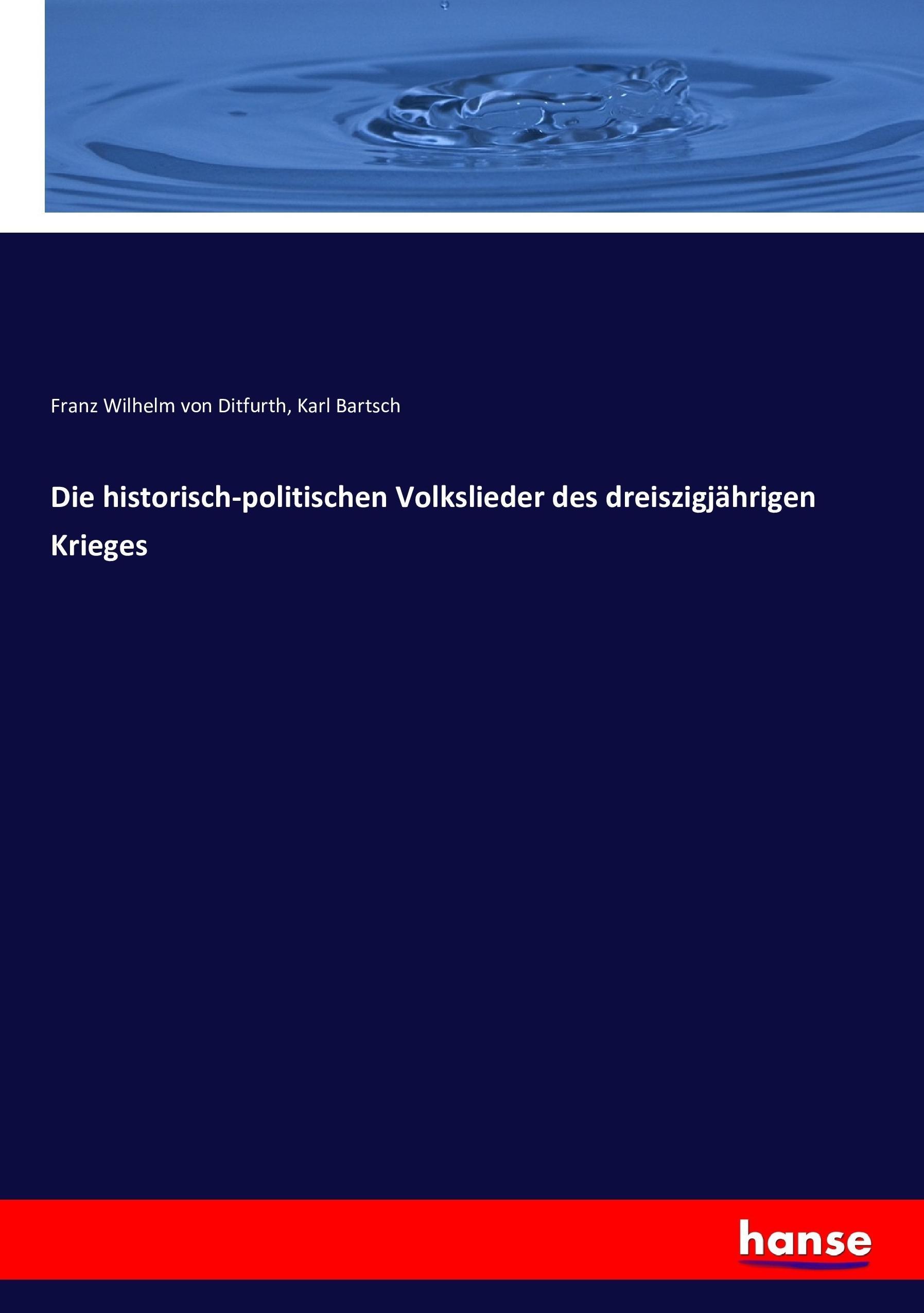 Vorderes Coverbild Die historisch-politischen Volkslieder des dreiszigjährigen Krieges