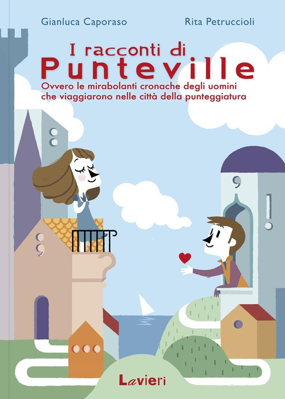 Vorderes Coverbild I racconti di Punteville. Ovvero le mirabolanti cronache degli uomini che viaggiarono nelle città della punteggiatura