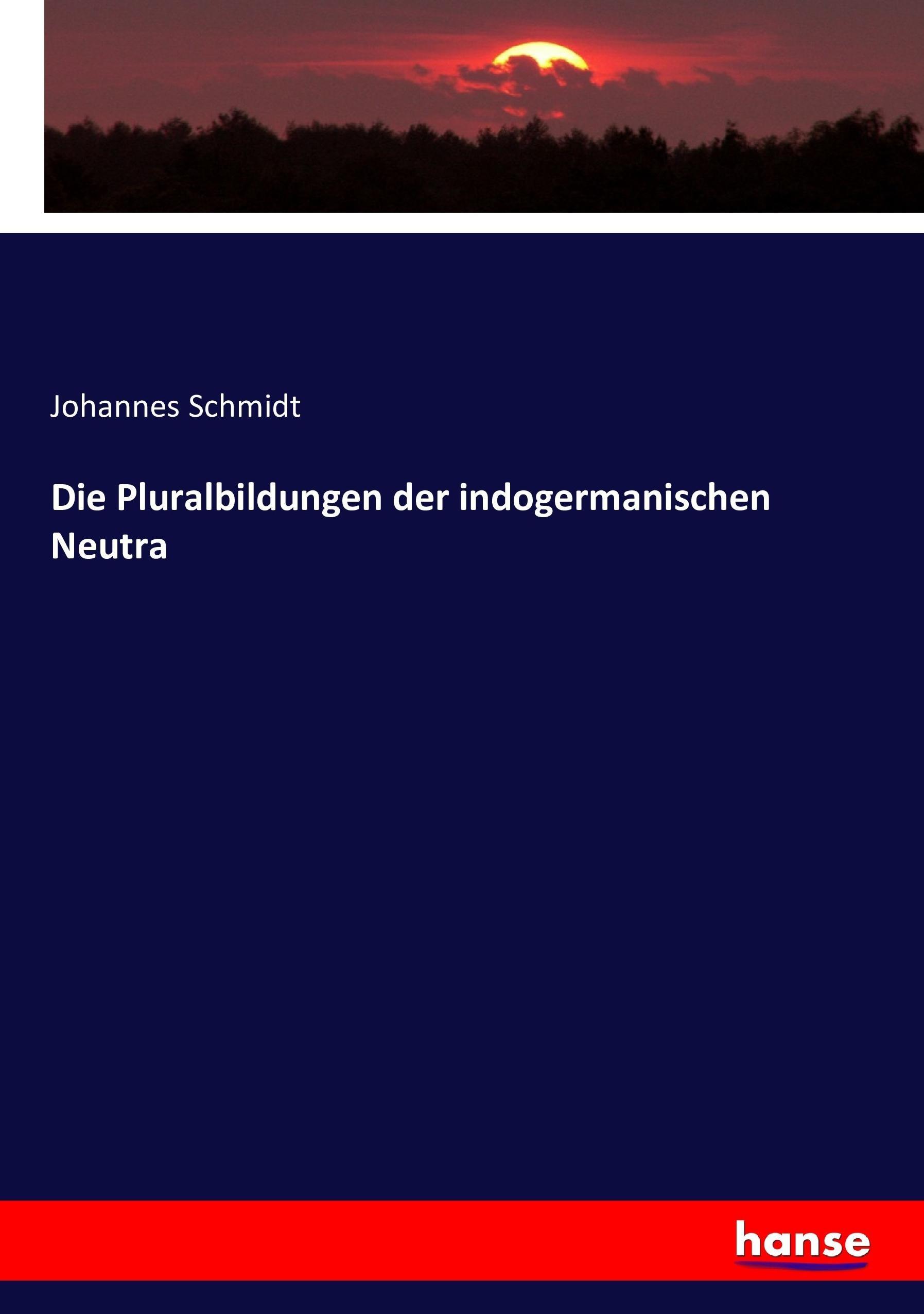 Vorderes Coverbild Die Pluralbildungen der indogermanischen Neutra