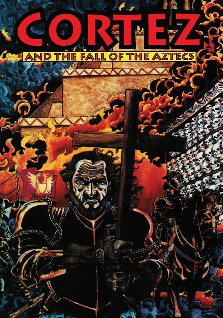 Vorderes Coverbild Cortez: And the Fall of the Aztecs