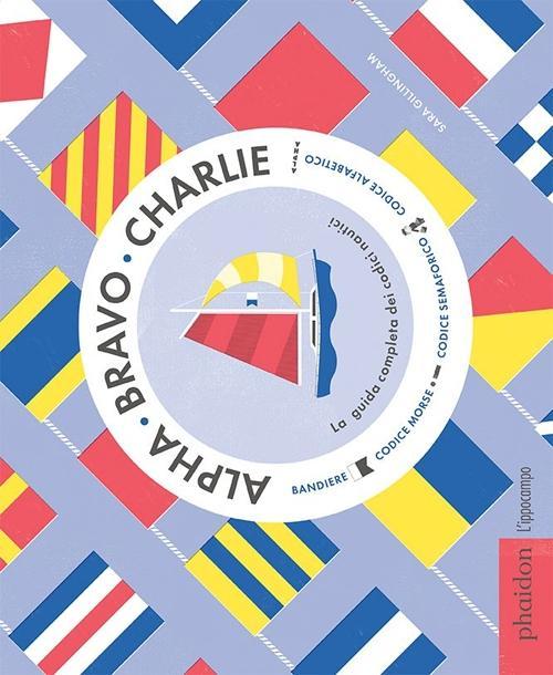 Vorderes Coverbild Alpha Bravo Charlie. La guida completa dei codici nautici