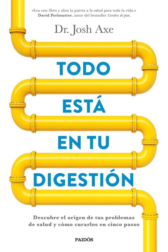 Vorderes Coverbild Todo está en tu digestión : descubre el origen de tus problemas de salud y cómo curarlos en cinco pasos