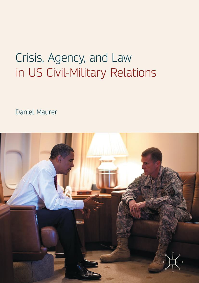 Vorderes Coverbild Crisis, Agency, and Law in US Civil-Military Relations