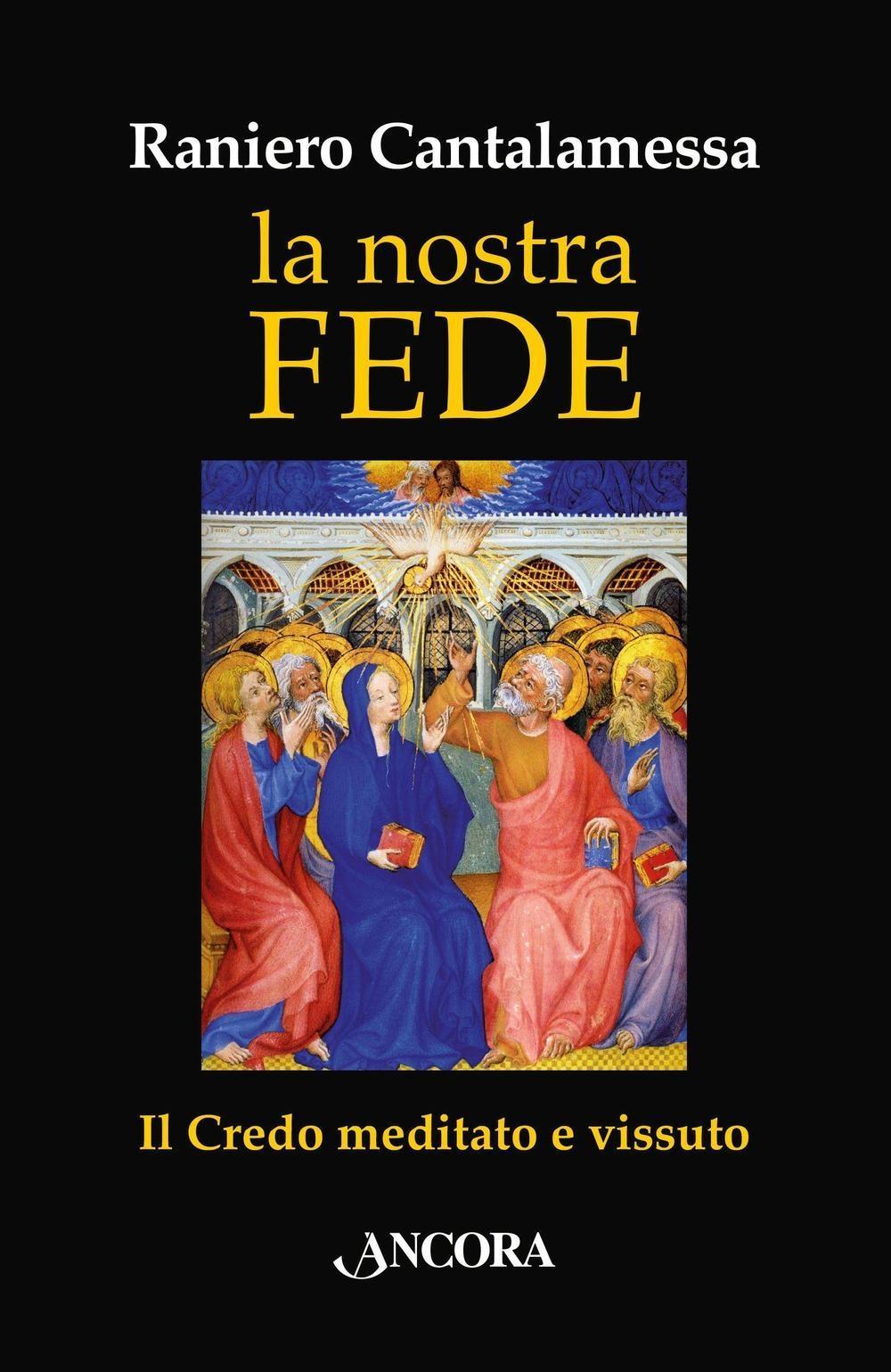 Vorderes Coverbild La nostra fede. Il credo meditato e vissuto