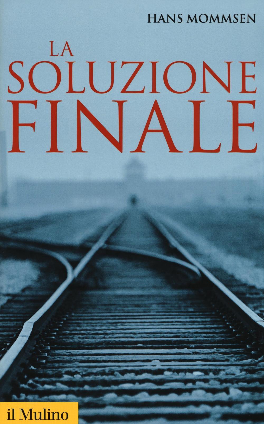 Vorderes Coverbild La soluzione finale. Come si è giunti allo sterminio degli ebrei
