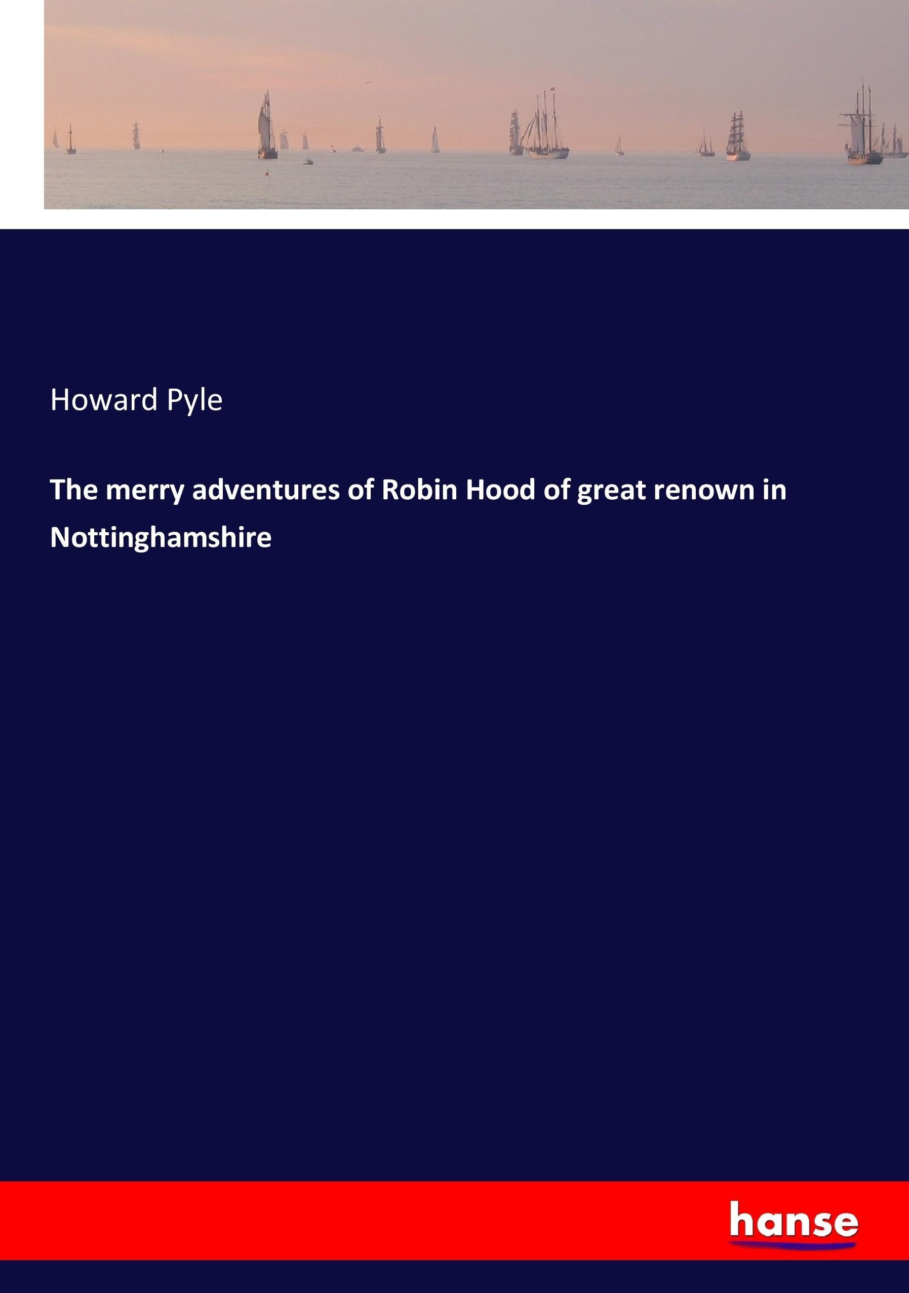 Vorderes Coverbild The merry adventures of Robin Hood of great renown in Nottinghamshire