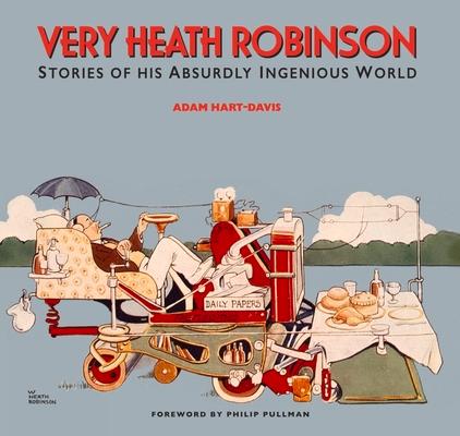 Vorderes Coverbild Very Heath Robinson: Stories of His Absurdly Ingenious World