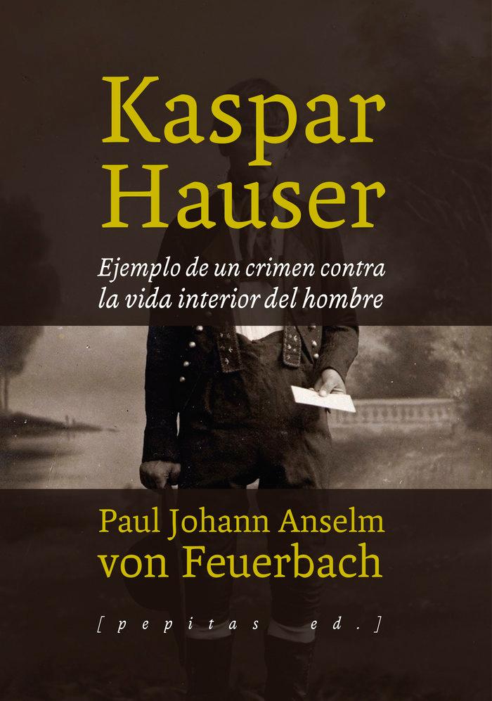 Vorderes Coverbild Kaspar Hauser : ejemplo de un crimen contra la vida interior del hombre