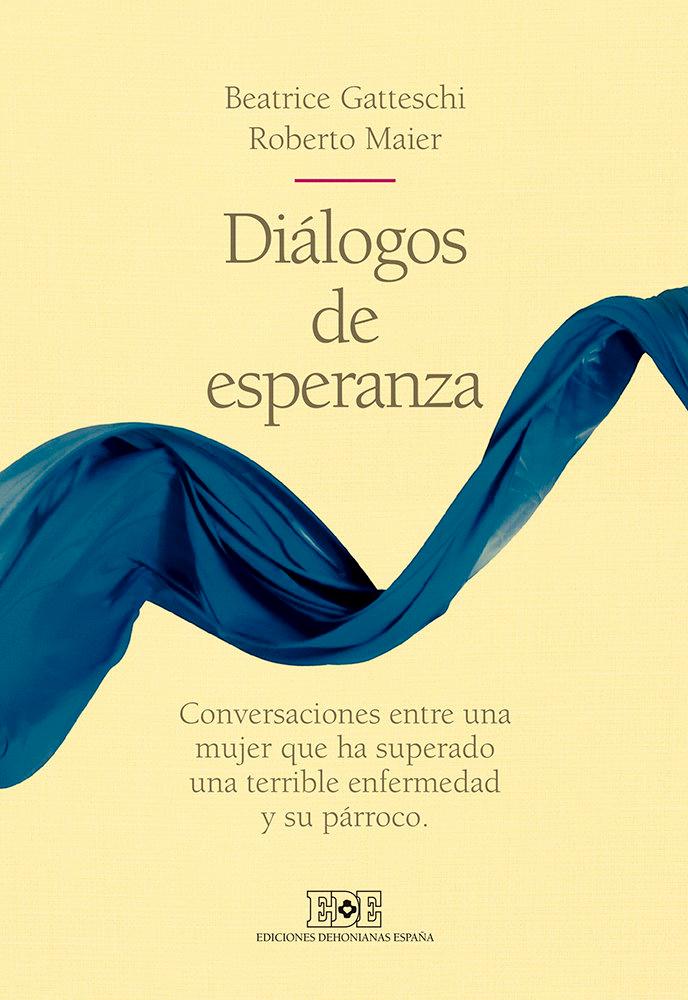 Vorderes Coverbild Diálogos de esperanza : conversaciones entre una mujer que ha superado una terrible enfermedad y su párroco