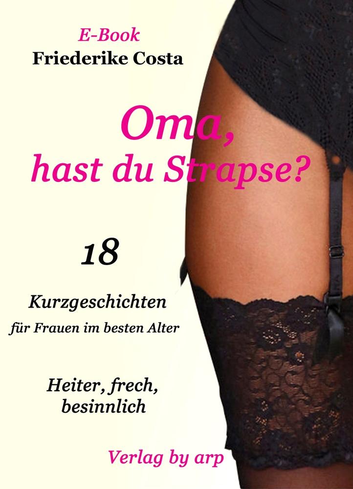 Vorderes Coverbild Oma, hast du Strapse?