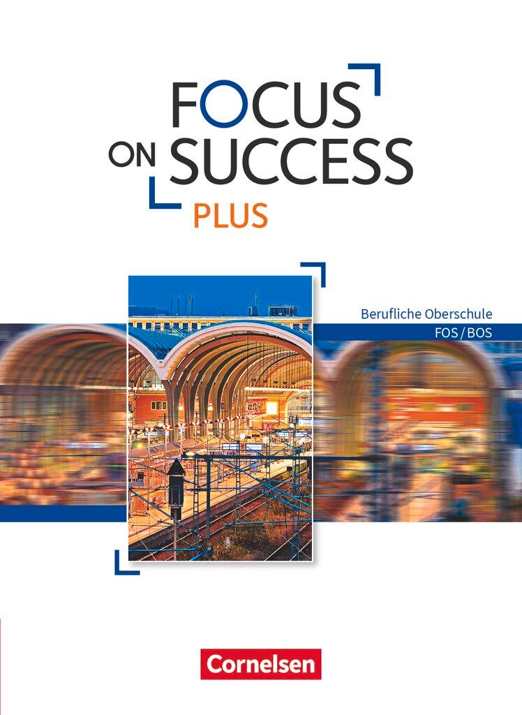 Vorderes Coverbild Focus on Success PLUS FOS/BOS B1/B2: 11./12. Jg. - Schülerbuch