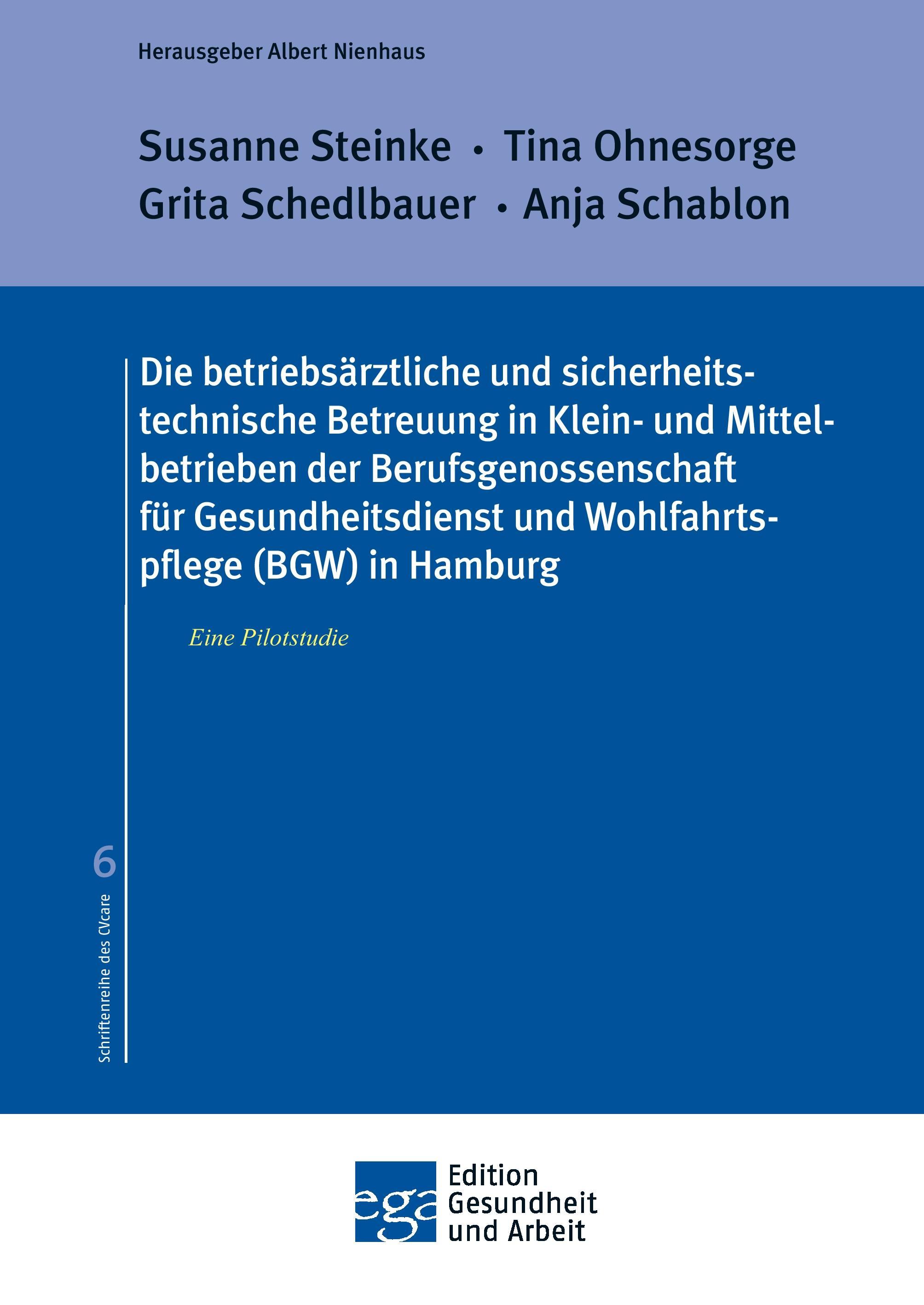 Vorderes Coverbild Die betriebsärztliche und sicherheitstechnische Betreuung in Klein- und Mittelbetrieben der Berufsgenossenschaft für Gesundheitsdienst und Wohlfahrtspflege (BGW)  in Hamburg