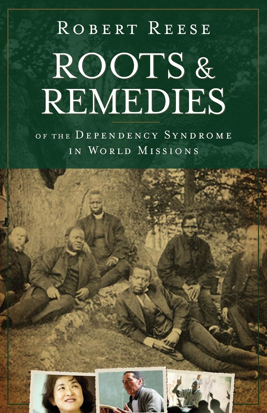 Vorderes Coverbild Roots and Remedies of the Dependency Syndrome in World Missions