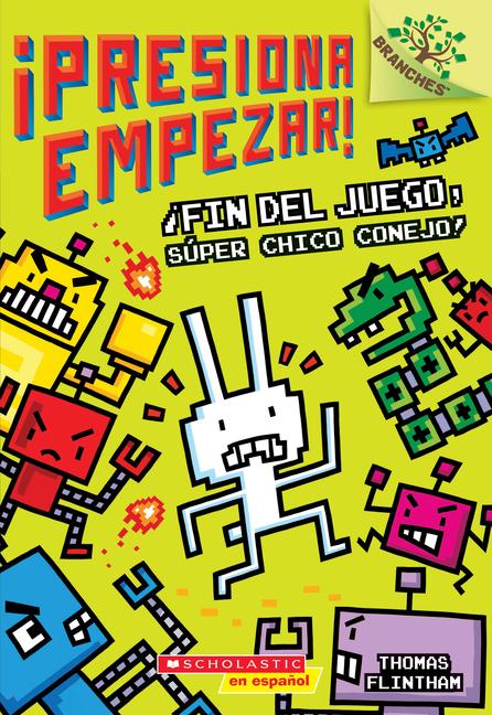 Vorderes Coverbild ¡Presiona Empezar! #1: ¡Fin del Juego, Súper Chico Conejo! (Game Over, Super Rabbit Boy!)