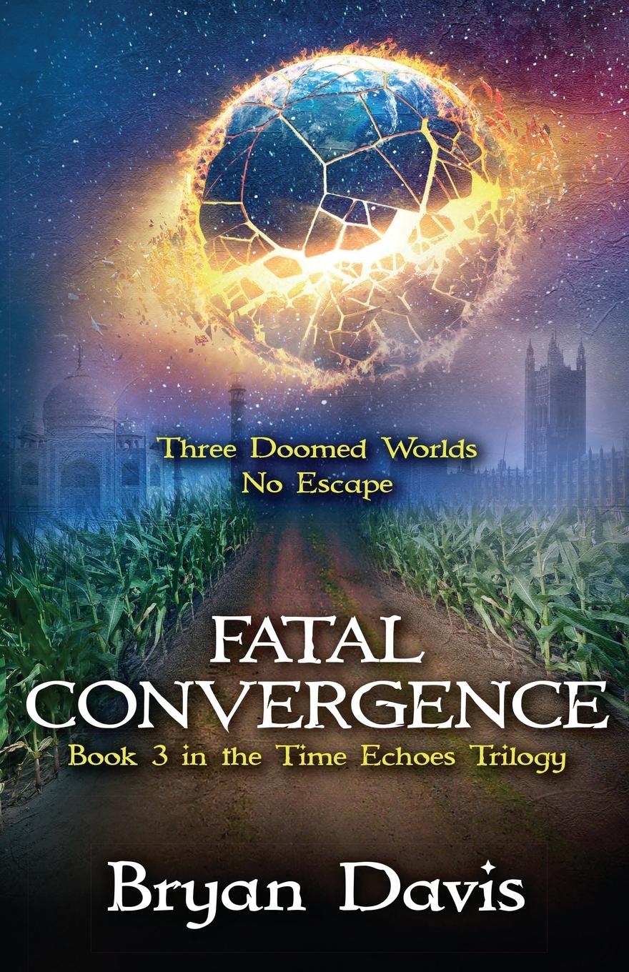 Vorderes Coverbild Fatal Convergence (The Time Echoes Trilogy Book 3)