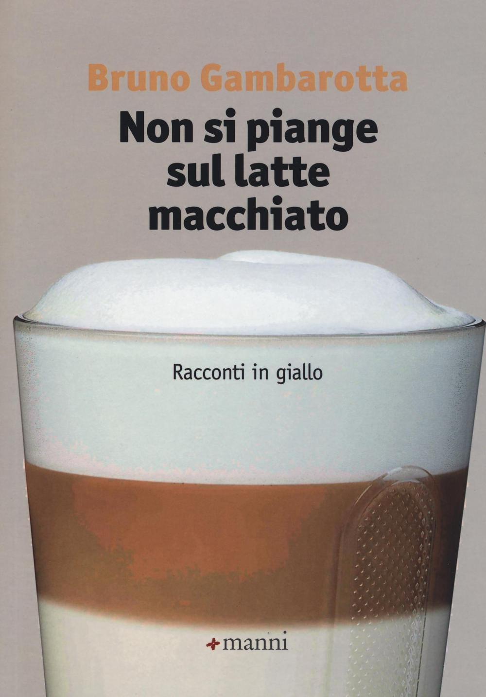 Vorderes Coverbild Non si piange sul latte macchiato. Racconti in giallo