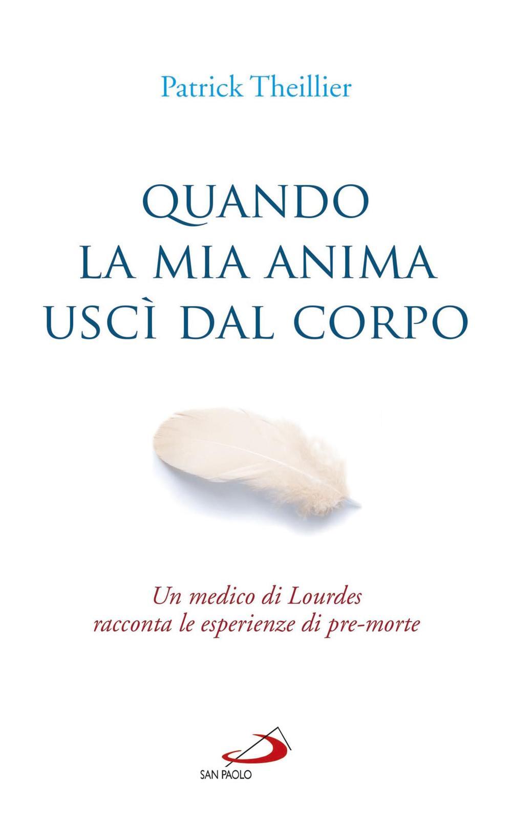 Vorderes Coverbild Quando la mia anima uscì dal corpo. Un medico di Lourdes racconta le esperienze di pre-morte
