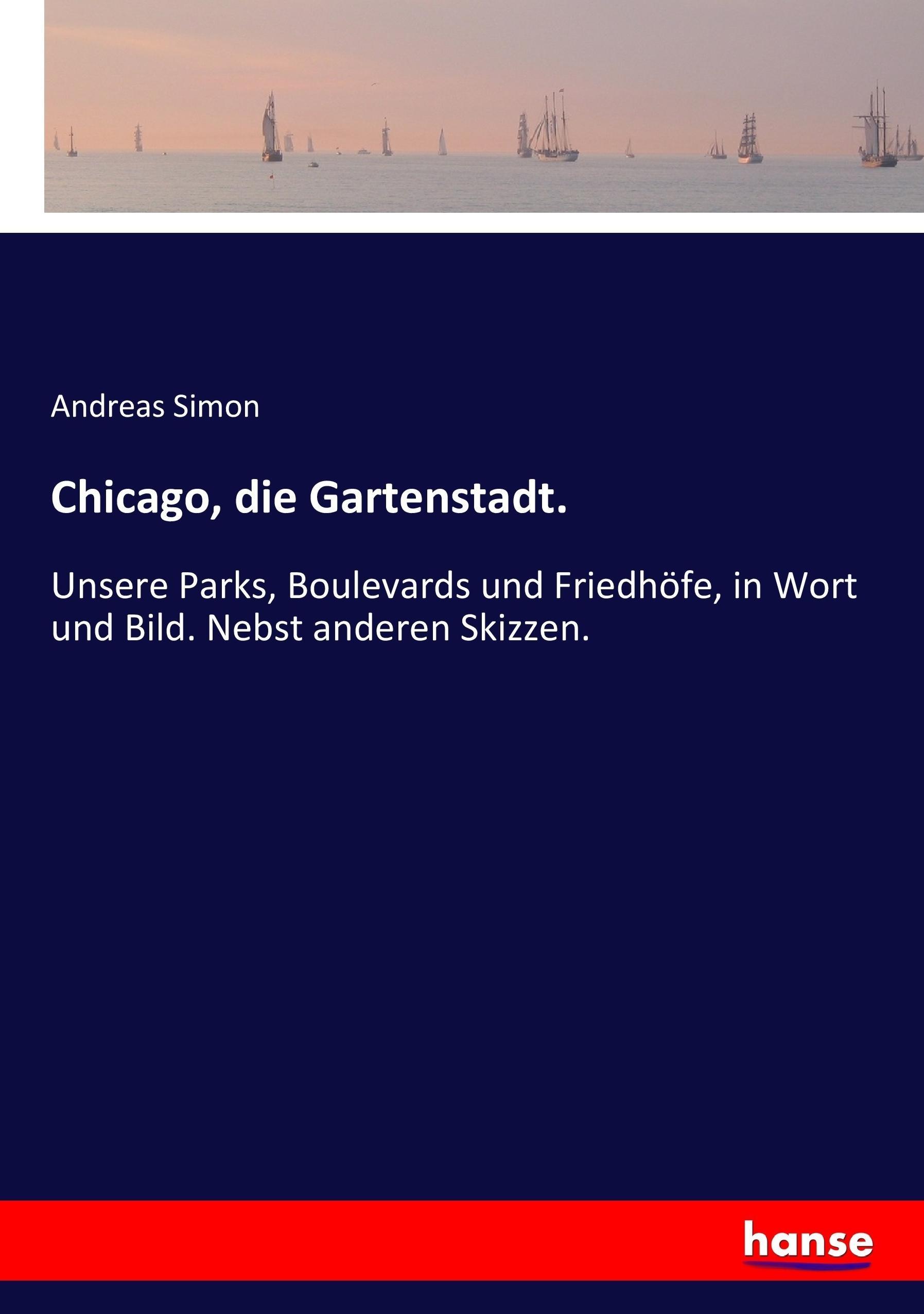Vorderes Coverbild Chicago, die Gartenstadt.
