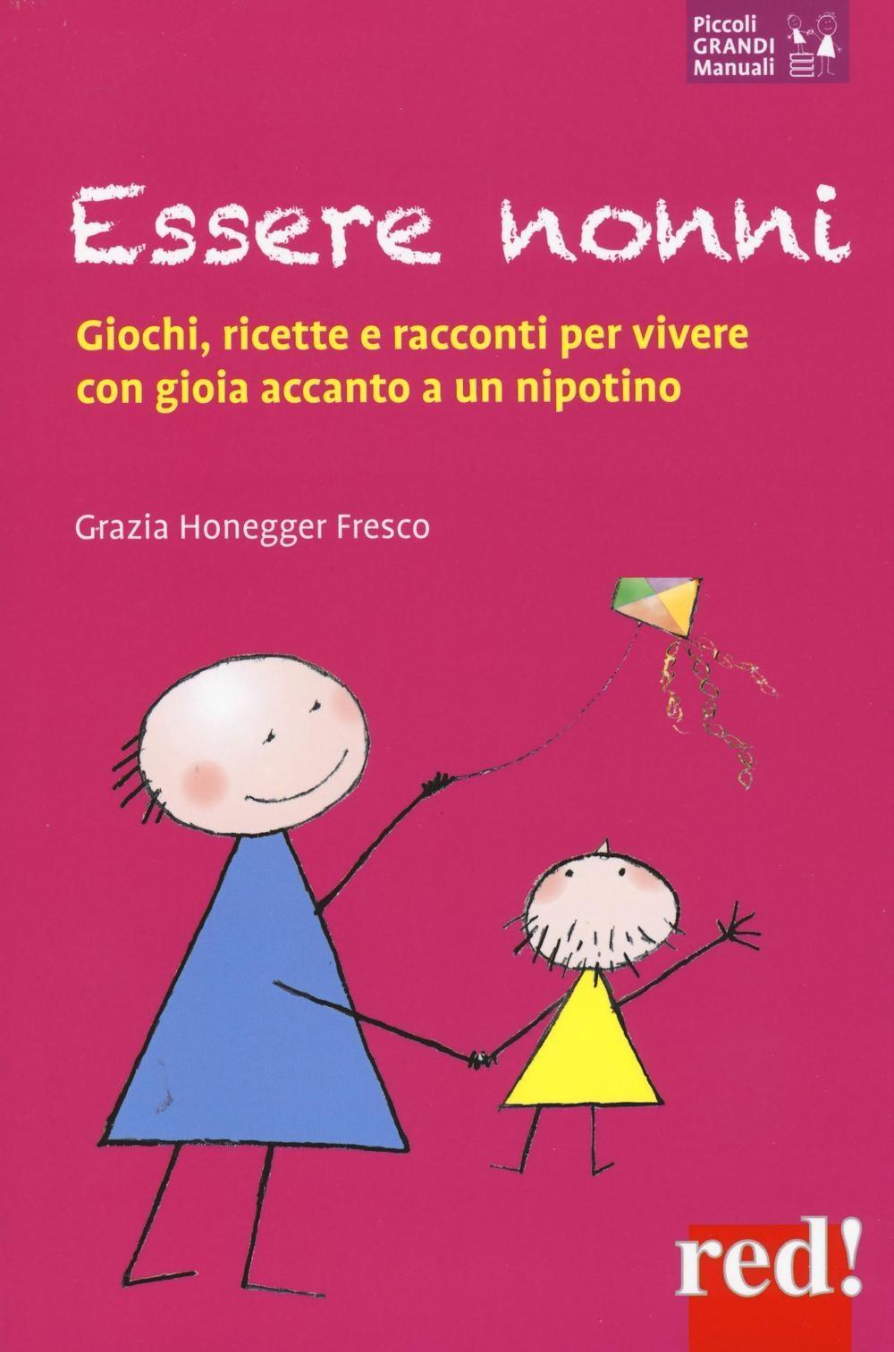 Vorderes Coverbild Essere nonni. Giochi, ricette e racconti per vivere con gioia accanto a un nipotino