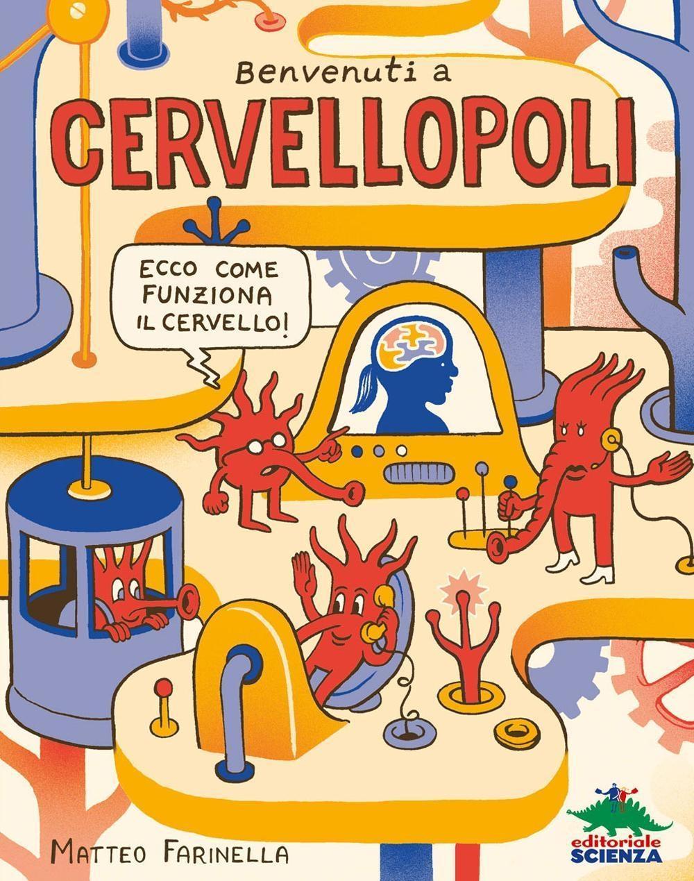 Vorderes Coverbild Benvenuti a Cervellopoli. Ecco come funziona il cervello!