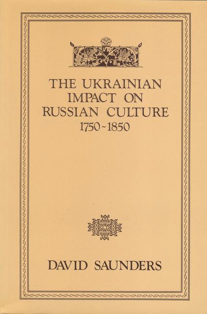 Vorderes Coverbild The Ukrainian Impact on Russian Culture 1750-1850