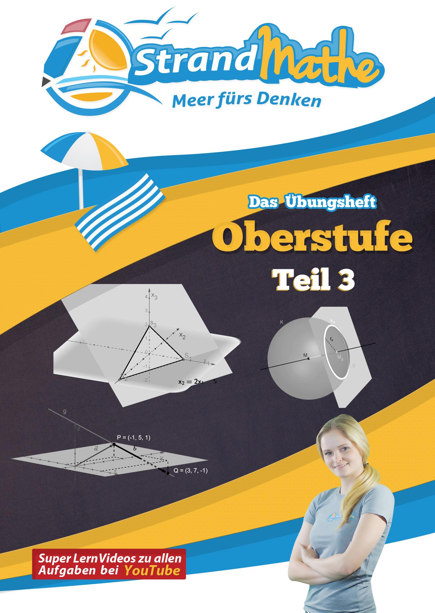 Vorderes Coverbild Mathematik Oberstufe Teil 3 - Vektorrechnung Abitur StrandMathe Übungsheft und Lernheft Gymnasium Klasse 12/13: Matheaufgaben der Schule üben - Lernvideos - Lösungswege - Rechenschritte