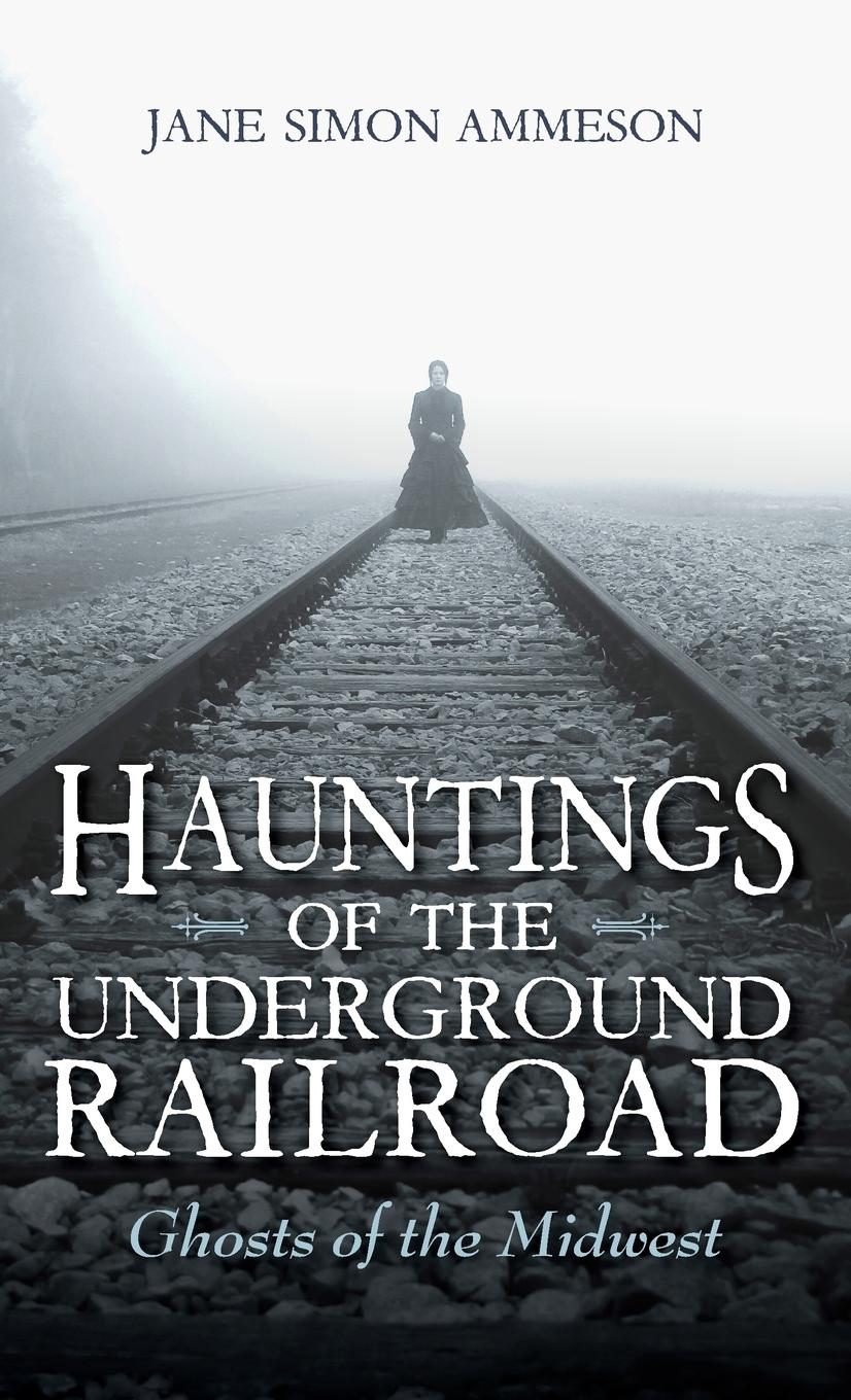 Vorderes Coverbild Hauntings of the Underground Railroad