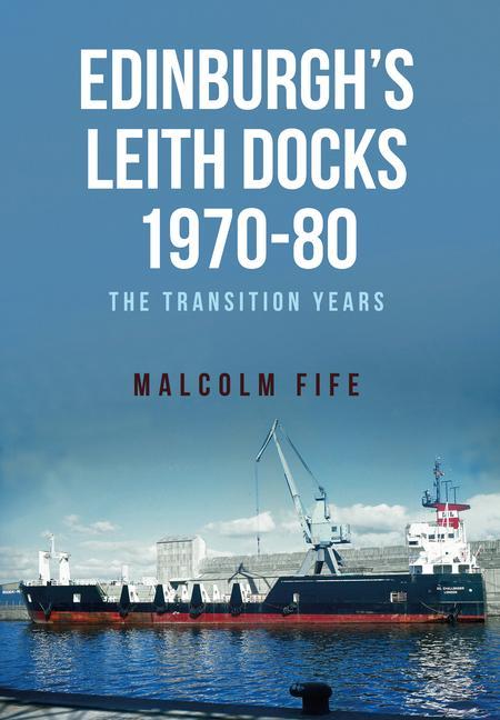 Vorderes Coverbild Edinburgh's Leith Docks 1970-80
