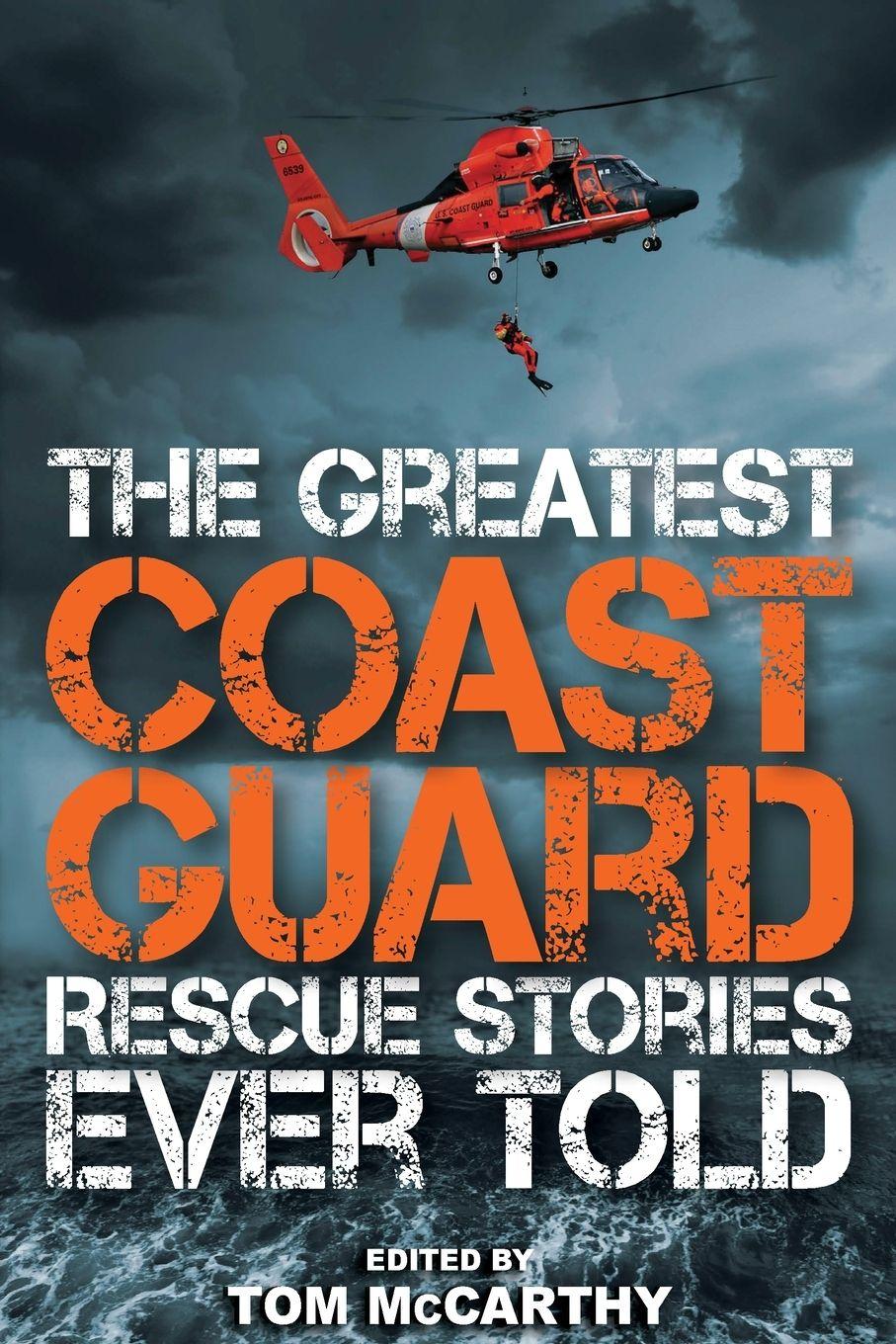 Vorderes Coverbild The Greatest Coast Guard Rescue Stories Ever Told