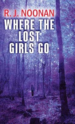 Vorderes Coverbild Where the Lost Girls Go