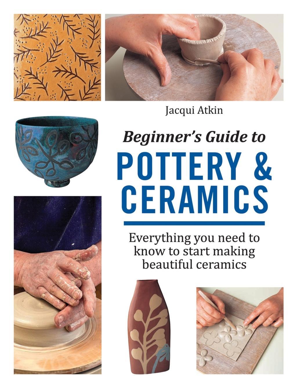 Vorderes Coverbild Beginner's Guide to Pottery & Ceramics