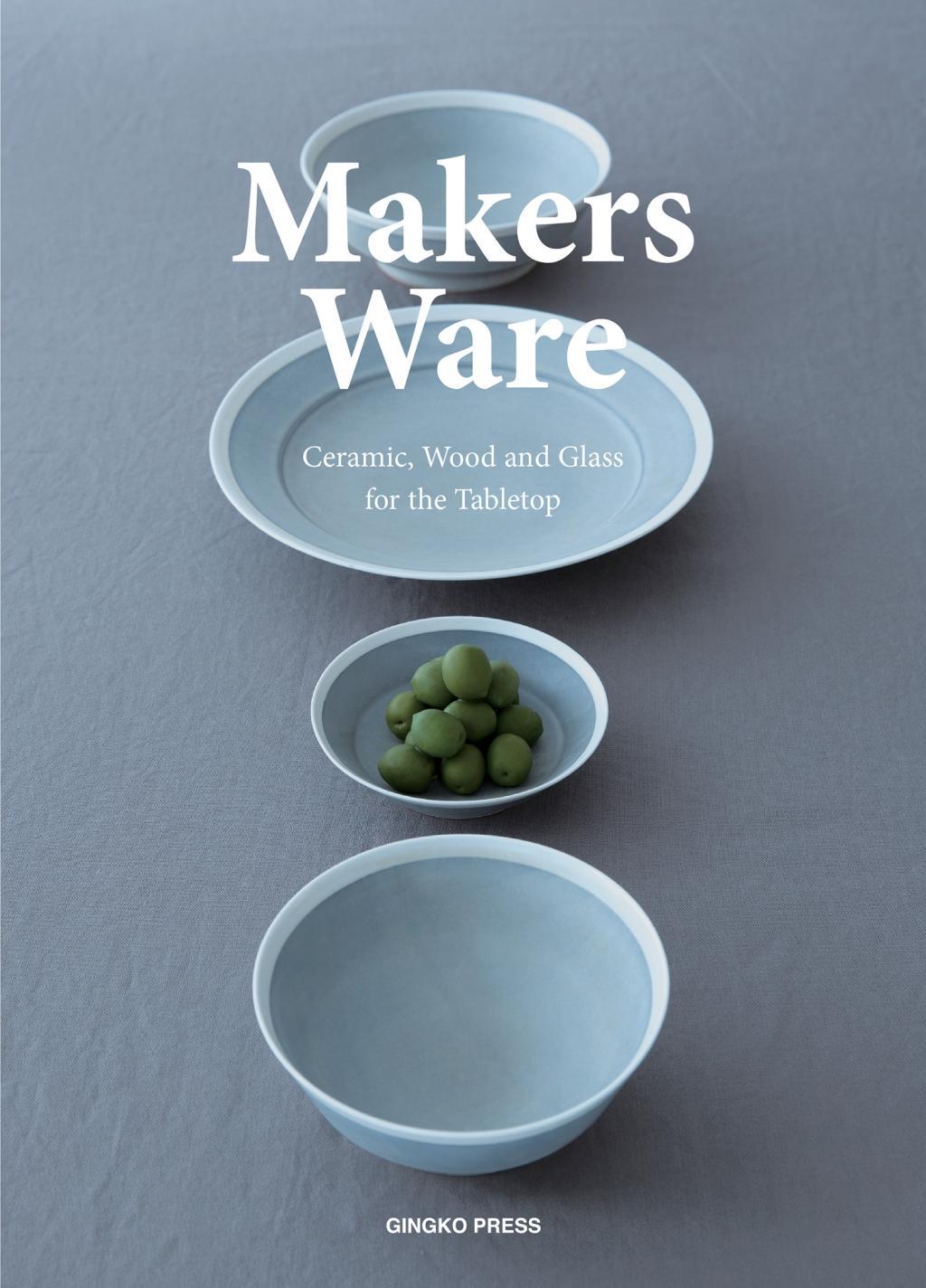 Vorderes Coverbild Makers Ware: Ceramic, Wood and Glass for the Tabletop