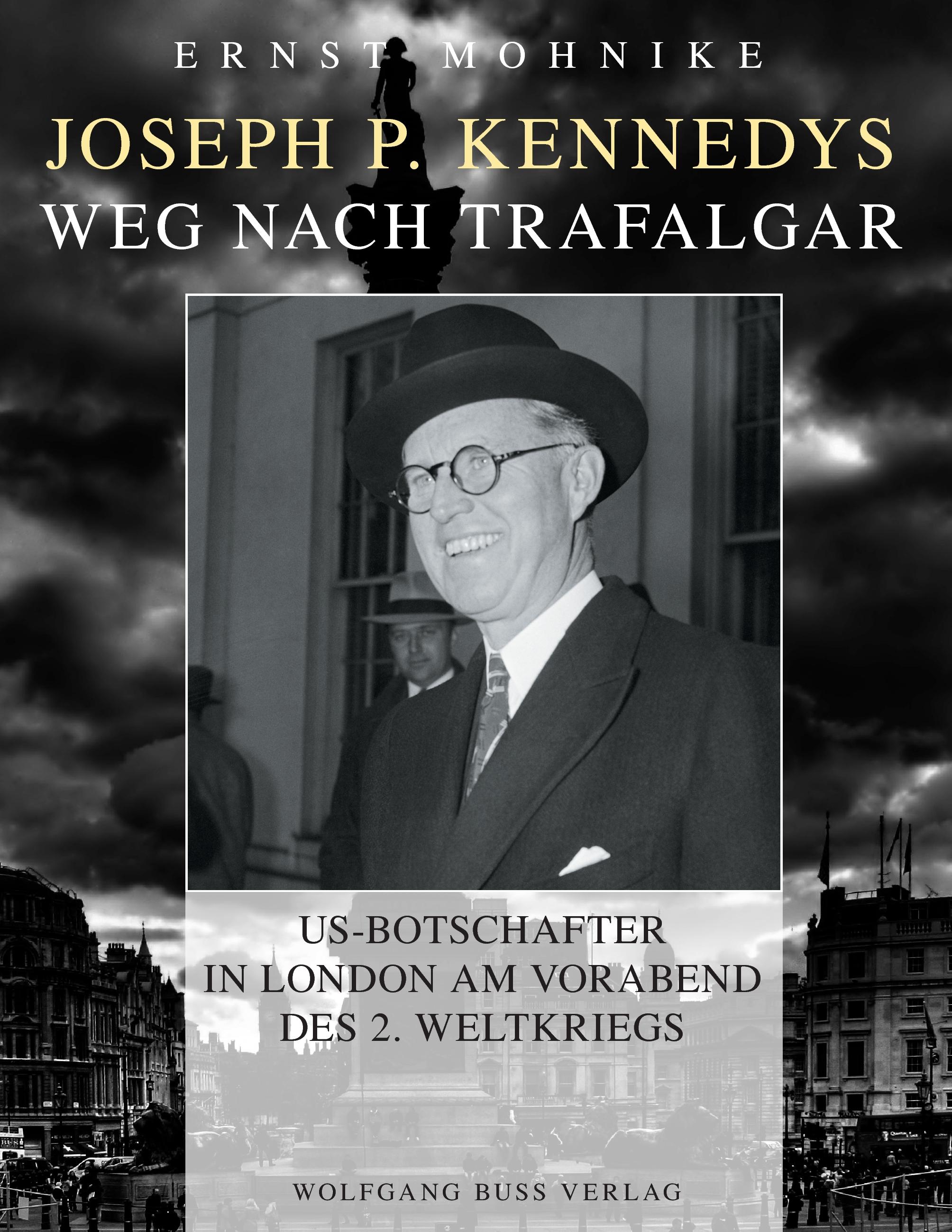 Vorderes Coverbild Joseph P. Kennedys Weg nach Trafalgar