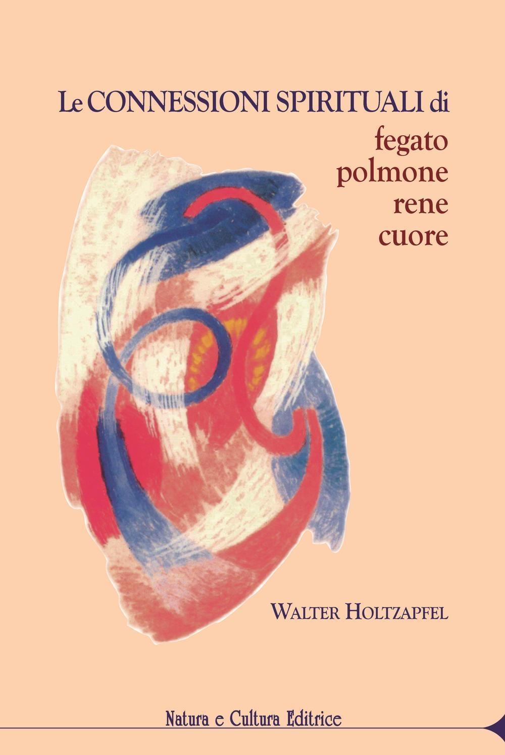 Vorderes Coverbild Le connessioni spirituali di fegato, polmone, rene, cuore