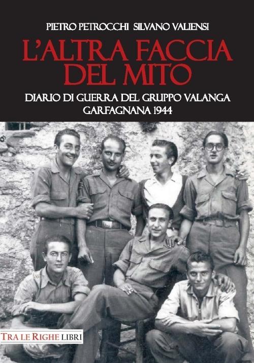 Vorderes Coverbild L' altra faccia del mito. Diario di guerra del Gruppo Valanga. Garfagnana 1944